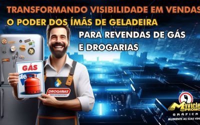 Transformando Visibilidade em Vendas: O Poder dos Ímãs de Geladeira para Revendas de Gás e Drogarias