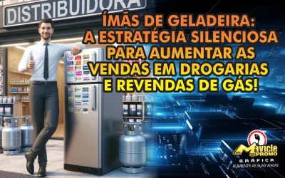 Ímã de Geladeira Gás: Estratégia para Aumentar Vendas em Drogarias e Revendas de Gás.