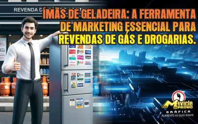Ímãs de geladeira: A ferramenta de marketing essencial para revendas de gás e drogarias.