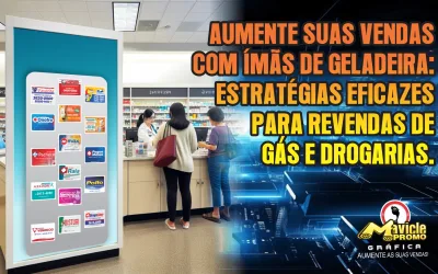 Aumente Suas Vendas com Ímãs de Geladeira: Estratégias Eficazes para Revendas de Gás e Drogarias.